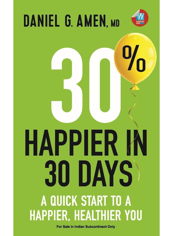 30% Happier in 30 Days: A Quick Start to a Happier, Healthier You